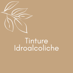 Tinture Idroalcoliche
